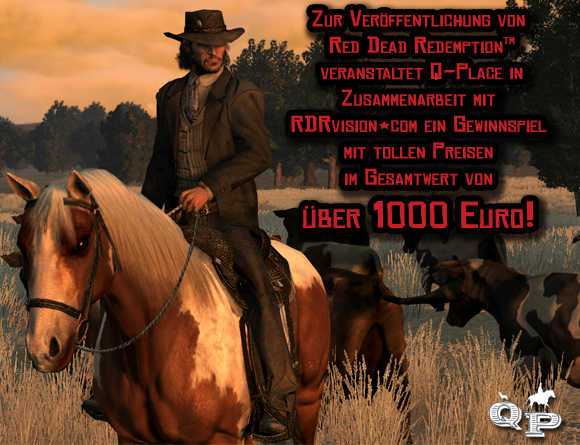 Zur Veröffentlichung von Red Dead Redemption veranstaltet Q-Place in Zusammenarbeit mit RDRvision*com ein Gewinnspiel mit tollen Preisen im Gesamtwert von über 1000 Euro!